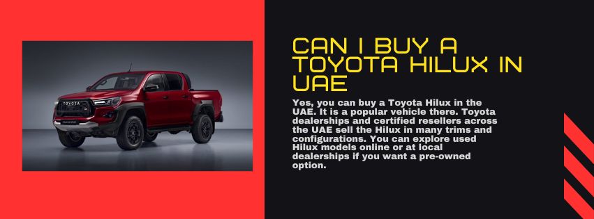 Can I Buy a Toyota Hilux in UAE